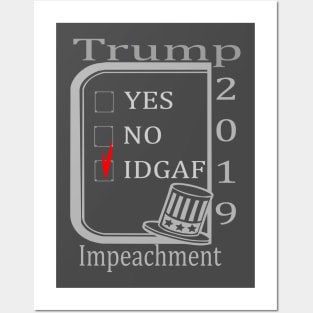 Impeachment 2019 - IDGAF Posters and Art